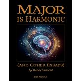 Major is Harmonic: (and Other Essays)