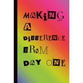 Making A Difference From Day One: Inspirational Notebook for Teachers, Educators & Professionals | Plain Blank Lined Journal for Notes, Planning, Reflections & Daily Organization