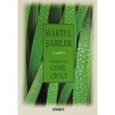 MAKTUL ŞAİRLER - CEMIL ÇİFTÇİ