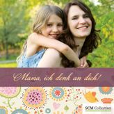 Mama, ich denk an dich! (Feste des Lebens)