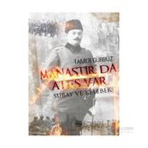 Manastır’da Ateş Var - Tamer Gürbüz