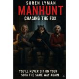 Manhunt: Chasing The Fox: You'll Never Sit On Your Sofa The Same Way Again