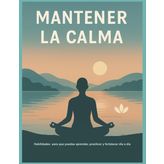 Mantener la calma: Un hábito transformador