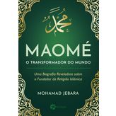 Maomé - O transformador do mundo