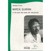 Marcal Guarani- a Voz Que Não Pode Ser Esquecida