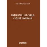 Marcus Tullius Cicero : Caelius Savunması - Serap Gür Kalaycıoğulları