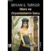 MARKS VE ORYANTALIZMIN SONU - BRYAN S. TURNER