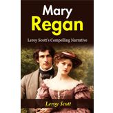 Mary Regan: Leroy Scott's Compelling Narrative