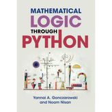 Mathematical Logic Through Python New Edition Yannai A. Gonczarowski