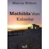 MATHILDA'DAN KALANLAR - MARCIA WILLETT