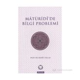 MATURIDIDE BILGI PROBLEMI - HANIFI ÖZCAN