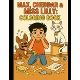 Max, Cheddar, and Miss Lilly: Coloring Book