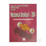 Mechanical Desktop 6 - 2004 - Mustafa Yaşar Doç. Dr. İbrahim Kadı İbrahim Kadı