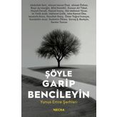 Mecra Kitap Şöyle Garip Bencileyin - Yunus Emre Şerhleri