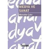 MEDYA VE SANAT - MUKADDER ÇAKIR