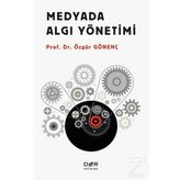 Medyada Algı Yönetimi - Özgür Gönenç