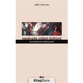 Medyada Şiddet Kültürü - Ömer Özer