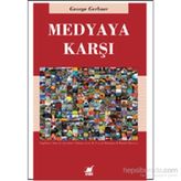 Medyaya Karşı - George Gerbner