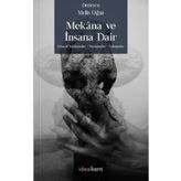 Mekana ve İnsana Dair Güncel Yaklaşımlar - Tartışmalar – Çalışmalar - Melis Oğuz