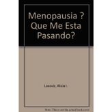Menopausia ? Que Me Esta Pasando?