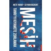 Mesih - Tanrı'yı Kıyamete Zorlamak