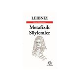 Metafizik Söylemler - Gottfried Wilhelm Leibniz
