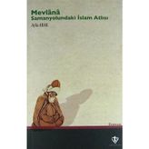 Mevlana: Samanyolundaki İslam Atlısı