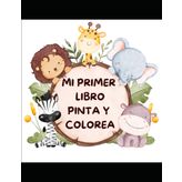 MI PRIMER LIBRO PINTA Y COLOREA