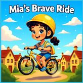 Mia's Brave Ride: The Courageous Bicycle Journey