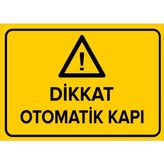 Mıgnatıs - Dikkat Otomatik Kapı Levhası - Sac Malzeme 35 x 50 cm