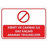 Mıgnatıs - Kibrit ve Çakmak İle Gaz Kaçağı Aramak Tehlikelidir Levhası - Sac Malzeme 25 x 35 cm