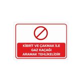 Mıgnatıs Kibrit Ve Çakmak Ile Gaz Kaçağı Aramak Tehlikelidir Levhası Sac Malzeme 25X35 Cm