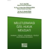MİLLETLERARASI ÖZEL HUKUK MEVZUATI KANUNLAR, TÜZÜKLER, YÖNETMELİKLER, TEBLİĞLER, MİLLETLERARASI SÖZ - HATICE SELIN PÜRSELİM DOĞAN;MUSTAFA ERKAN;SIBEL ÖZEL