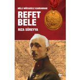 Milli Mücadele Kahramanı Refet Bele - Rıza Süreyya