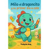 Milo el dragoncito y su primer día de cole