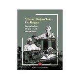 Mimar Doğan'lar Üç Doğan - Doğan Kuban Doğan Tekeli Doğan Hasol