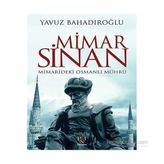 Mimar Sinan Mimarideki Osmanlı Mührü - Yavuz Bahadıroğlu