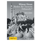 Mimar Sinan Neden Bir Tasarım Dehasıdır? - Reha Günay