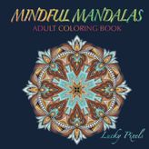 Mindful mandalas: Adult coloring book