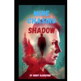 Mine Chasing Shadow: Poems