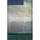 Miracle Workers, Reformers, and the New Mystics
