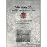 Mission 85 a milk run that turned sour