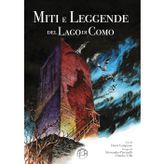 Miti e leggende del lago di Como. Ediz. illustrata
