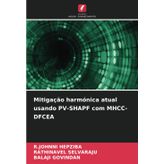 Mitigação harmónica atual usando PV-SHAPF com MHCC-DFCEA