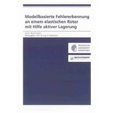 Modellbasierte Fehlererkennung an einem elastischen Rotor mit Hilfe aktiver Lagerung