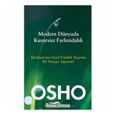 Modern Dünyada Kusursuz Farkındalık - Osho