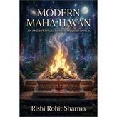 Modern Maha Havan: An Ancient Ritual for the Modern World