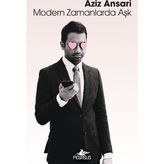 Modern Zamanlarda Aşk - Aziz Ansari
