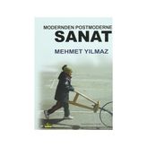MODERNDEN POSTMODERNE SANAT - MEHMET YILMAZ