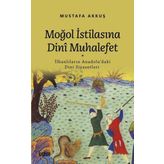 Moğol İstilasına Dinî Muhalefet - Mustafa Akkuş